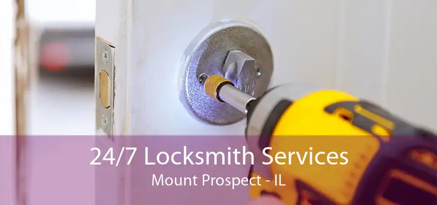 24/7 Locksmith Services Mount Prospect - IL