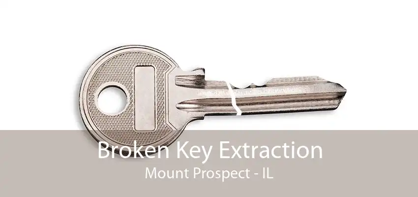 Broken Key Extraction Mount Prospect - IL