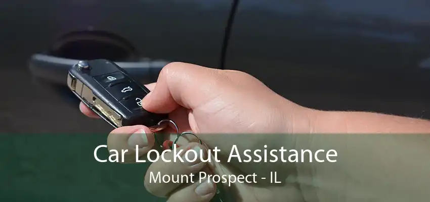 Car Lockout Assistance Mount Prospect - IL