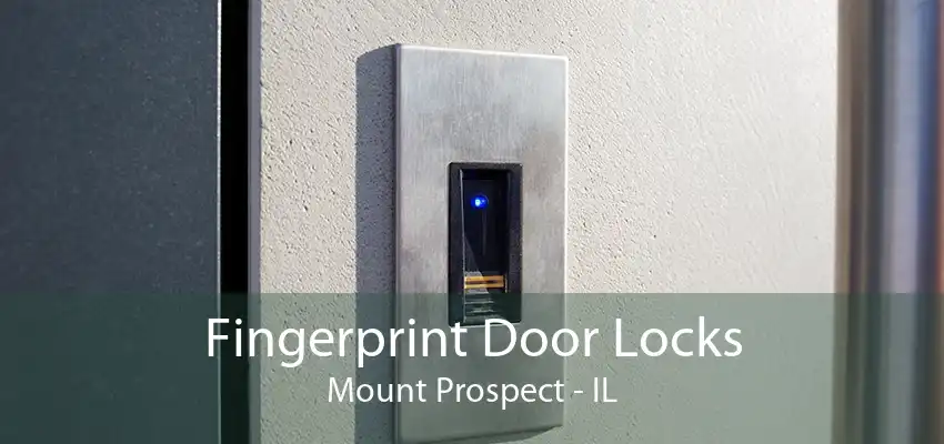 Fingerprint Door Locks Mount Prospect - IL