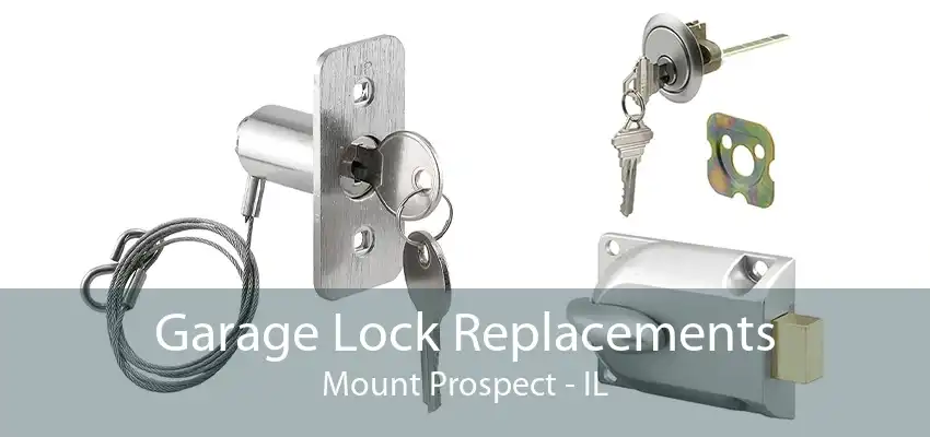 Garage Lock Replacements Mount Prospect - IL