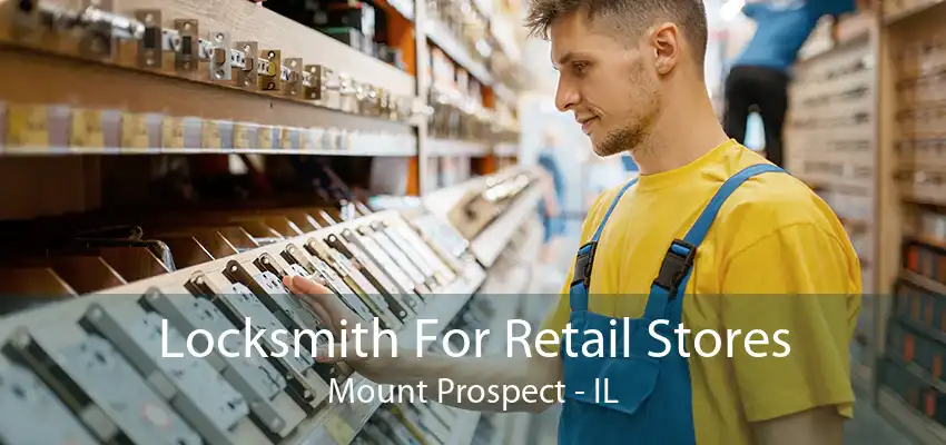 Locksmith For Retail Stores Mount Prospect - IL