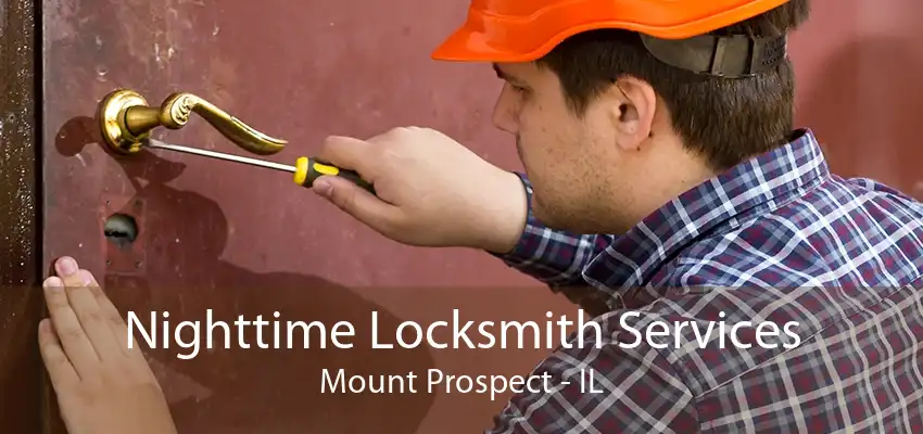 Nighttime Locksmith Services Mount Prospect - IL