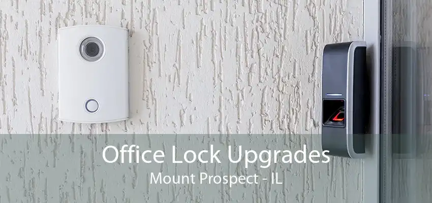 Office Lock Upgrades Mount Prospect - IL