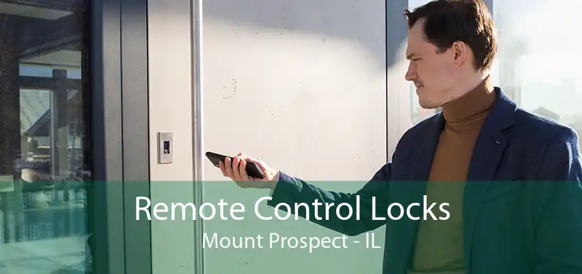 Remote Control Locks Mount Prospect - IL