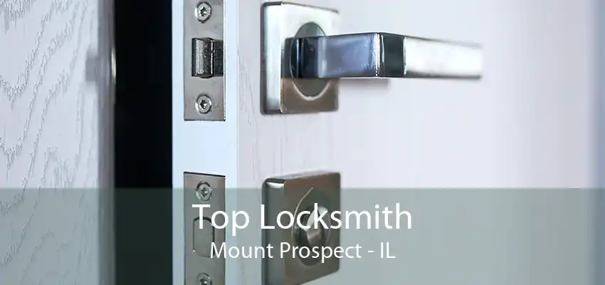 Top Locksmith Mount Prospect - IL